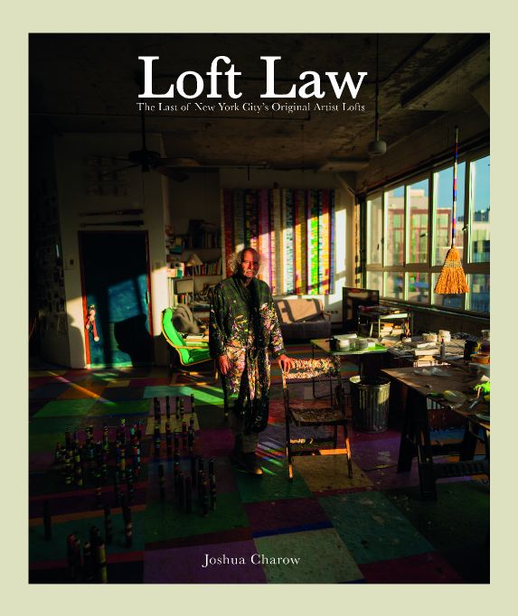 Le Loft Law : Les derniers lofts d’artistes de New York